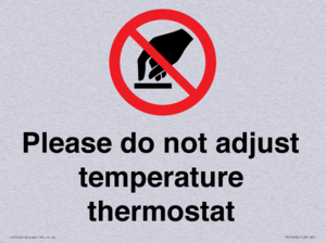 Please do not adjust temperature thermostat